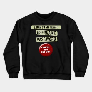 Login to my heart canceled Crewneck Sweatshirt